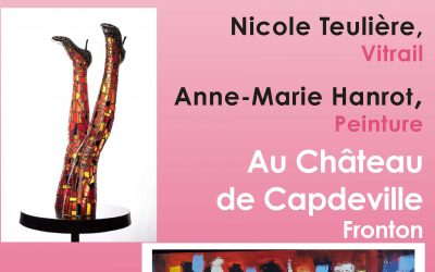 EXPOSITION CHATEAU DE CAPDEVILLE : Nicole TEULIERE & Anne-Marie HANROT